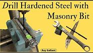 Drilling Hardened Steel With Masonry Bits