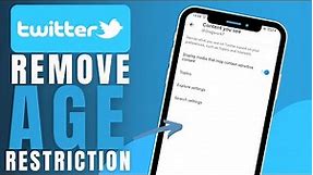 How To Remove Age Restriction On Twitter (Step BY Step)