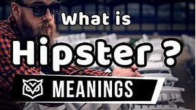 Hipster Meaning | What is "HIPSTER"?