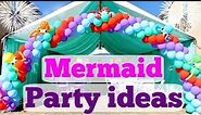 Little Mermaid Birthday Party Ideas