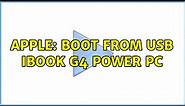 Apple: Boot from USB iBook G4 Power PC