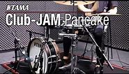 TAMA Club-JAM Pancake Kit