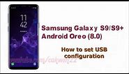 Samsung Galaxy S9 : How to set USB configuration