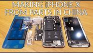 Making iPhone X From Parts In China For FUN 📱😱😲