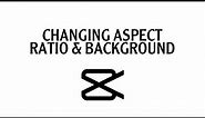 How to change the Aspect Ratio and Background | CapCut
