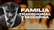 Familia Tradicional vs Familia Moderna