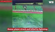 Soccer player struck and killed by lightning in Indonesia...