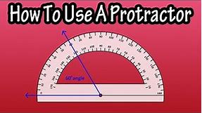 How To Use A Protractor To Measure And Draw Angles Explained From The Right And Left Side