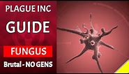Plague Inc - Fungus on Brutal - Guide [No Genes] [Updated]
