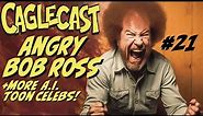 ANGRY BOB ROSS! Celebrities Generated by AI who are very funny and VERY ANGRY!