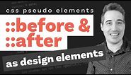 CSS Before and After pseudo elements explained - part three: as design elements