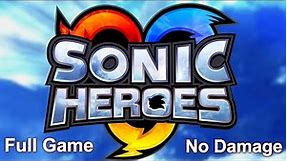 Sonic Heroes - Full Game Walkthrough (No Damage / A Ranks)
