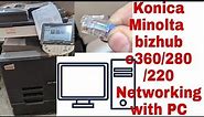 how to konica minolta bizhub || color c360/c280/c220 install to networking with computer