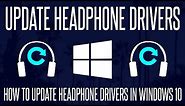 How to Update Headphone Drivers on a Windows 10 PC