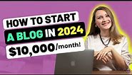 How to Start a Blog and Make Money - $10k+/Month in 2024 (Step-by-Step)