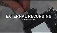 LUMIX Academy S1H | 18 External Recording Options1107