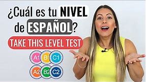 What is YOUR Spanish level? Take this test! | Prueba de Nivel de español A1 A2 B1 B2 C1 C2