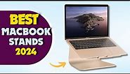 The 5 Best Macbook Stands In 2024 [Best Macbook Stand For Desk]