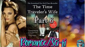 The Time Traveler's Wife" by Audrey Niffenegger | Tape 6