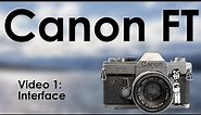 Canon FT QL Video 1: Interface | Camera Features, Functions, Layout, Buttons, Use, and Operation