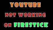 YouTube not working on Firestick