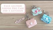 Faux Leather AirPod Pro Case With A Matching Keychain | How To Cut Leather With Cricut