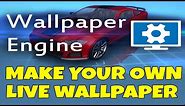 How to make your own live wallpapers for wallpaper engine