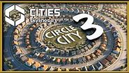 Will Circle City 3 Be the Biggest Circular City Yet in Cities Skylines 2?