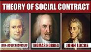 Theory of Social Contract || Thomas Hobbes | John Locke | J.J Rousseau Complete