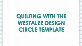 How to Create Simple Circles on a Quilt Using the Westalee Design Circle Templates