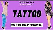 Tattoo Simran Jat Dance Choreography Tutorial | Tattoo Dance Tutorial