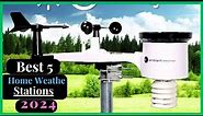 Best Smart Home Weather Station For Weather Enthusiasts Of 2024