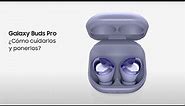 Galaxy Buds Pro | ¿Cómo cuidarlos y ponerlos?