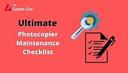 Ultimate Photocopier Maintenance Checklist | The Copier Guy