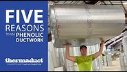 5 Reasons to Use Phenolic Pre-Insulated Ductwork | Installation, Fabrication and Manufacturing