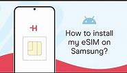 eSIM set up and activation for Samsung Guide - Holafly