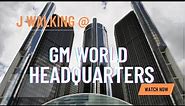 J Walking @ GM World | GM Global Headquarters | Detroit Michigan