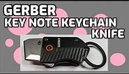 Gerber Key Note Keychain Knife Unboxing and Review