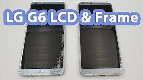 LG G6 LCD Replacement (With Frame)