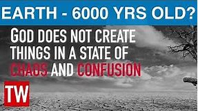 Is the Earth 6000 Years Old?