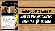 How to Use Split Screen on Galaxy S9, Note 9, S10, & Note 10 after the Android 9 Pie Update