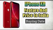 Iphone XR Specifications and Price In India, Buying Date In India [ Hindi ]