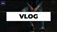Top 5 AE Intro Templates for Vlogs