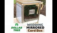 Dollar Tree DIY Mirrored Front Large Wedding Card Box $10