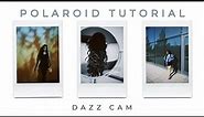 How To Make Polaroid Pictures (Polaroid Photo Editing App) | Dazz Cam