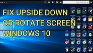 How to Fix an Upside Down Screen or rotate screen on Windows 10