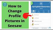 How to Change Profile Pictures in Seesaw