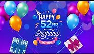 Happy 52nd Birthday Song │ Happy Birthday To You