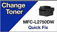 MFCL2750DW Change Toner – Brother quick fix