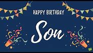 Happy Birthday, Son! | A Special Guy's Special Day